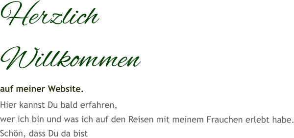 Herzlich  Willkommen auf meiner Website. Hier kannst Du bald erfahren,  wer ich bin und was ich auf den Reisen mit meinem Frauchen erlebt habe. Schön, dass Du da bist